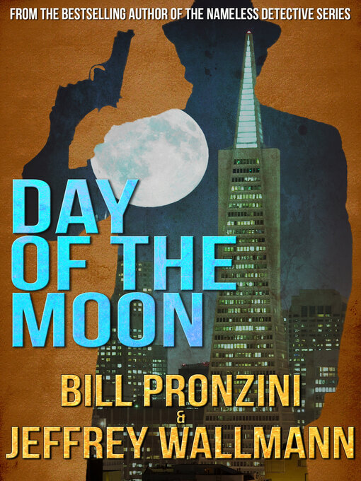 Title details for Day of the moon by Bill Pronzini - Available